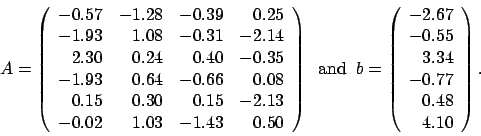 \begin{displaymath}A = \left(\begin{array}{rrrr}-0.57 & -1.28 & -0.39 & 0.......\\3.34 \\-0.77 \\0.48 \\4.10\end{array} \right).\end{displaymath}