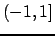 $ (-1, 1]$