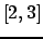 $ [2, 3]$