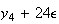 $y_{4}+24\epsilon$