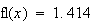 $\func{fl}(x)=1.414$