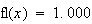 $\func{fl}(x)=1.000$
