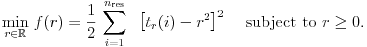 LaTeX equation: min f(x) = sum i=1 to nres of (tr[i]^2 - r2)2